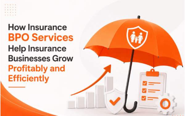 How Insurance BPO Services Help Insurance Businesses Grow Profitably and Efficiently